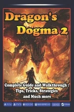 Ida W. Jacobsen Dragon's Dogma 2 Complete Guide and Walkthrough (Paperback)