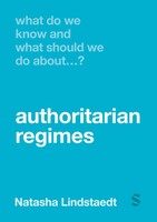 What Do We Know And What Should We Do About Authoritarian Regimes? | Lindstaedt