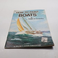 How to Paint Boats Ralph S. Coventry 1960 Art Instruction Walter Foster