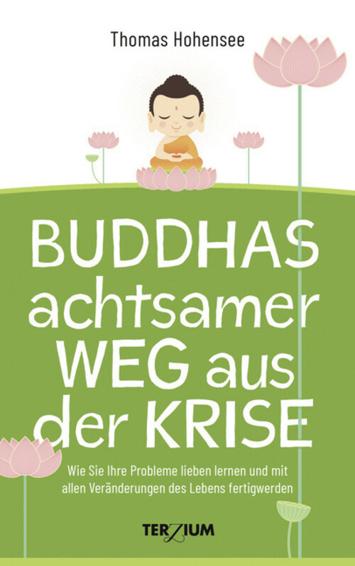 Thumbnail - Buddhas Achtsamer Weg Aus Der Krise | Thomas Hohensee | Buch | 160 S.