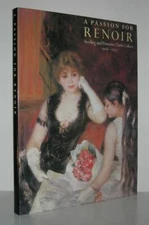 Steven Kern / PASSION FOR RENOIR Sterling and Francine Clark Collect 1st ed 1996