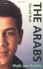 The Arabs: Myth and Reality By Gerald Butt