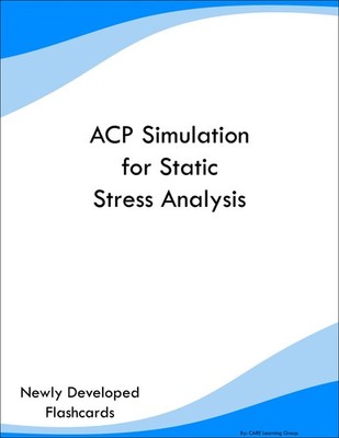 ACP Simulation for Static Stress Analysis Study Guide Prep Flashcards