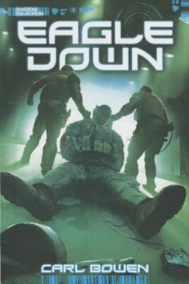 Shadow Squadron: Eagle Down by Bowen, Carl