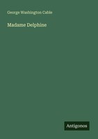 George Washington Cable | Madame Delphine | Taschenbuch | Englisch (2025)