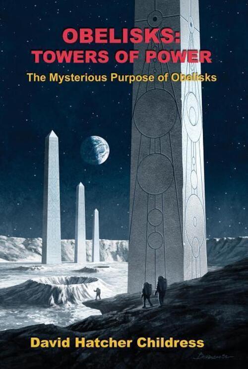 Thumbnail - David Childress | Obelisks: Towers Of Power: The Mysterious Purpose Of
