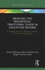 Bridging the Progressive-Traditional Divide in Education Reform: A Unifying Visi
