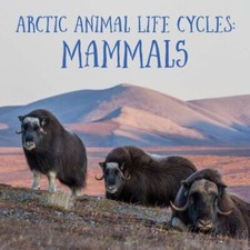 Arctic Animal Life Cycles: Mammals : English Edition by Jordan Hoffman (2023,...