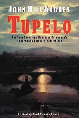 Tupelo : The True Story of a Northern Clergyman's Escape from a ...