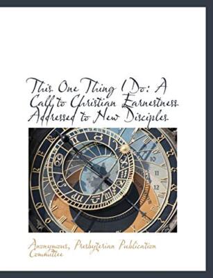 Anonymous - This One Thing I Do  A Call to Christian Earnestness Addre - T555z