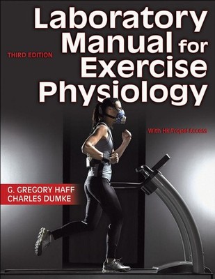 Laboratory Manual for Exercise Physiology | G. Gregory Haff, Charles Dumke