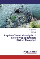 Ijaz Muhammad (U. A.) | Physico-Chemical Analysis Of River Swat At Batkhela...