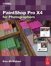 PaintShop Pro X4 for Photographers By Ken McMahon