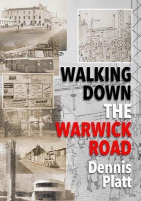 Walking Down the Warwick Road by Dennis Platt Paperback Book