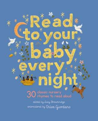 Read to Your Baby Every Night: 30 Classic Lullabies and Rhymes to Read Aloud