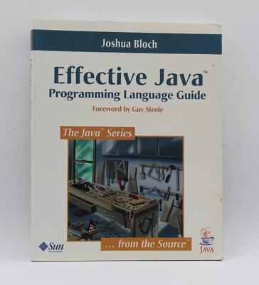 Effective Java: Programming Language Guide (Java Series) by Joshua Bloch 