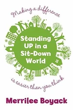 Standing Up in a Sit-Down World: Making a - Paperback, by Merrilee Boyack - Good