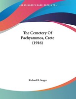 Richard B. Seager | The Cemetery Of Pachyammos, Crete (1916) | Taschenbuch