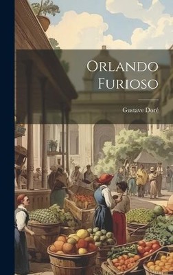 Orlando Furioso [Italian] by Gustave Doré