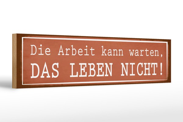 Holzschild Spruch 46X10 Cm Arbeit Kann Warten Leben Nicht Deko Schild-image