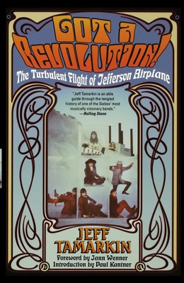 Got a Revolution! The Turbulent Flight of Jefferson Airplane Jeff Tamarkin Buch