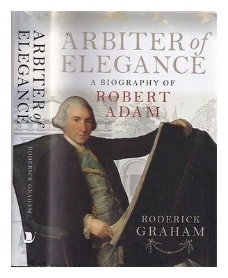 Graham, Roderick (1934 Arbiter Of Elegant: Eine Biografie von Robert Adam / Rode