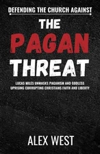 Alex West Defending the Church Against the Pagan Threat (Paperback)