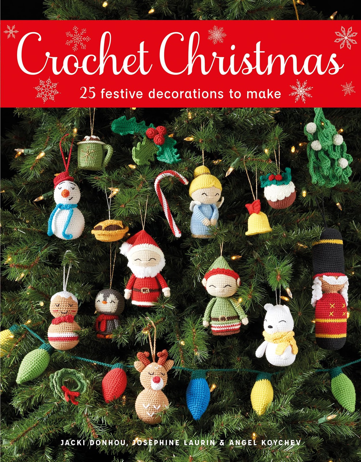 Crochet Christmas – 25 Festive Decorations to Make Donhou Laurin Koychev GMC - Image 5