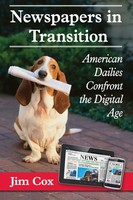 Newspapers In Transition American Dailies Confront The Digital Age Jim Cox Buch