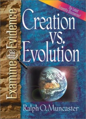 Creation Vs Evolution (Untersuchen Sie die Beweise), Ralph O Muncaster