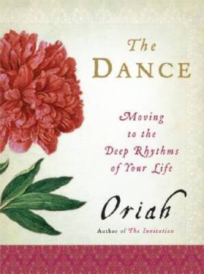 The Dance: Moving to the Deep Rhythms of Your Life - Paperback - ACCEPTABLE