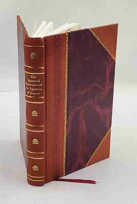 The Spiritual Exercises Of St. Ignatius Of Loyola 1914 [Leather Bound]