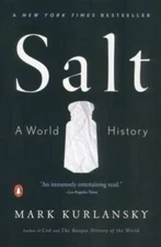 Salt: A World History - Paperback By Kurlansky, Mark - GOOD