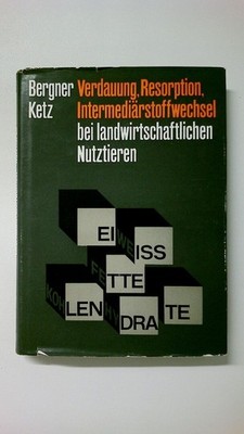 73213 H. / Ketz Bergner VERDAUUNG, RESORPTION, INTERMEDIÄRSTOFFWECHSEL BEI