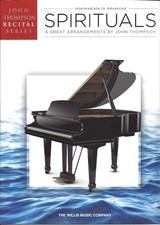 Spirituals John Thompson Recital Series Intermediate to Advanced Level