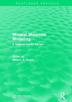 Mineral Materials Modeling : A State-of-the-art Review, Hardcover by Vogely, ...