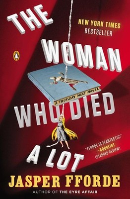The Woman Who Died a Lot: A Thursday Next Novel - paperback Fforde, Jasper