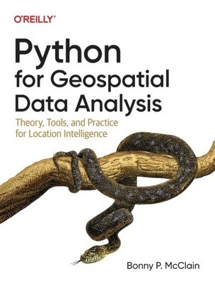 PYTHON FOR GEOSPATIAL DATA ANALYSIS By Bonny P. McClain (Paperback)