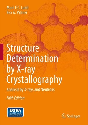 Structure Determination by X-ray Crystallography Analysis by X-rays and Neutrons
