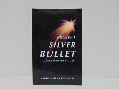 Project Silver Bullet by Maurice Patrick Rose'Meyer 2010 Trade Paperback Signed