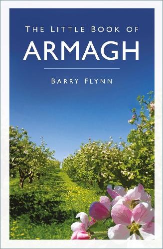 The Little Book of Armagh by Barry Flynn - 9781837052622