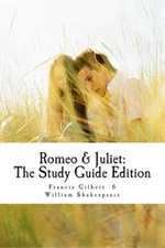 Romeo and Juliet: The Study Guide Edition: Complete text with parallel translati