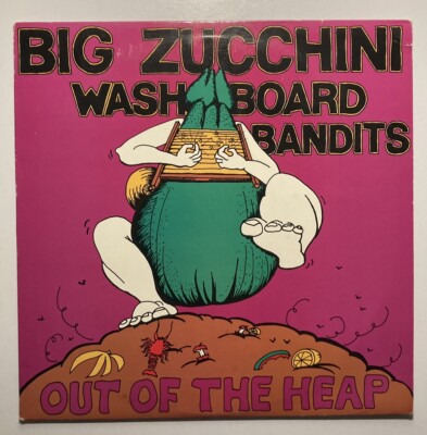BIG ZUCCHINI  Washboard Bandits  1986 Vinyl LP Bent Reeds Tunes 4 Chapel Hill VG