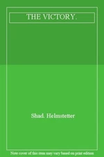 THE VICTORY By SHAD HELMSETTER