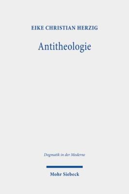 Antitheologie : Theologische Spuren Bei Martin Heidegger Und Rezeptionsversuc...