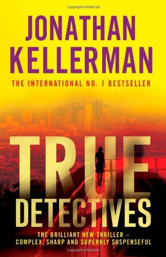 True Detectives By  Jonathan Kellerman. 9780755359738