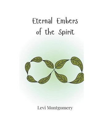 Eternal Embers of the Spirit, Montgomery, Levi