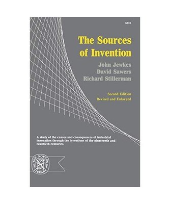 The Sources of Invention, John Jewkes, David Sawers, Richard Stillerman