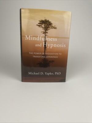 Mindfulness and Hypnosis: The Power of Suggestion - Yapko New Psychology