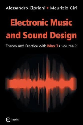 Electronic Music and Sound Design-Theory and Practice w -  NEW Alessandro Cipr 2